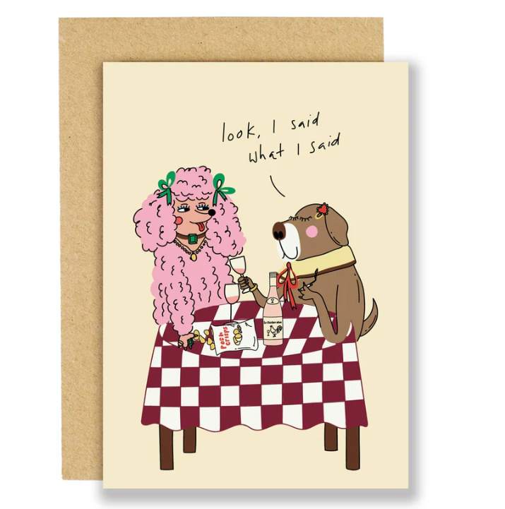 I said what I Said Greeting Card